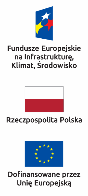 Fundusze Europejskie na Infrastrukturę Klimat i Środowisko Fundusze Europejskie na Infrastrukturę Klimat i Środowisko